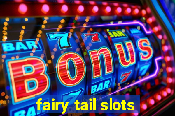 fairy tail slots